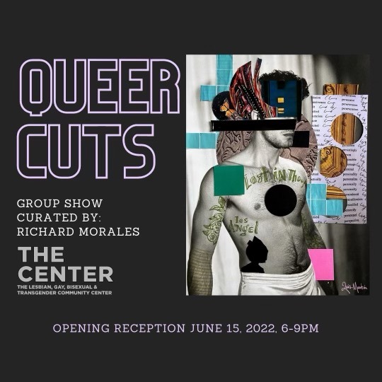 The LGBTQ Center exhibition Queer Cuts
